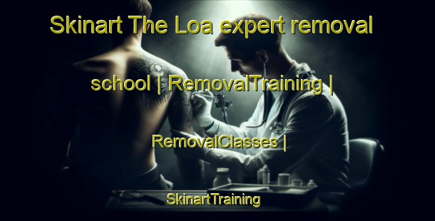 Skinart The Loa expert removal school | RemovalTraining | RemovalClasses | SkinartTraining-Uganda